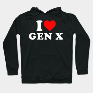 I Love Gen X Hoodie